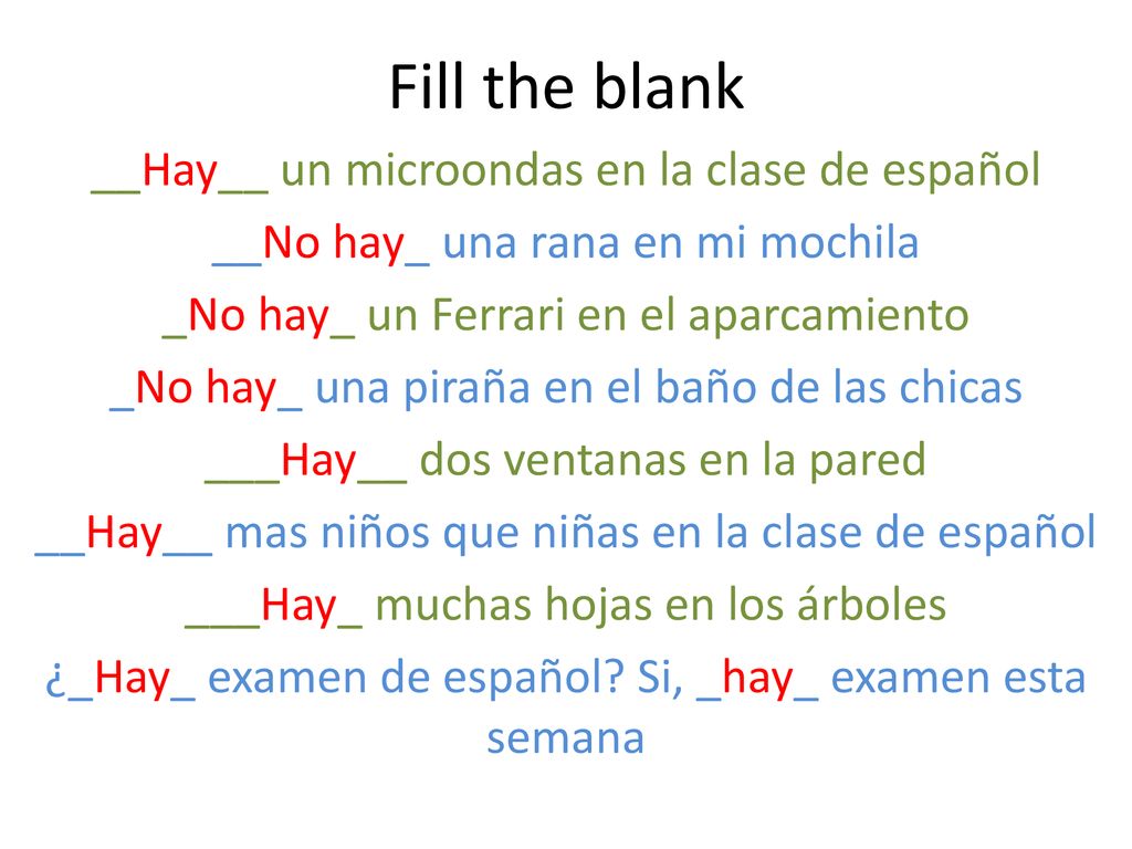 Fill the blank __Hay__ un microondas en la clase de español