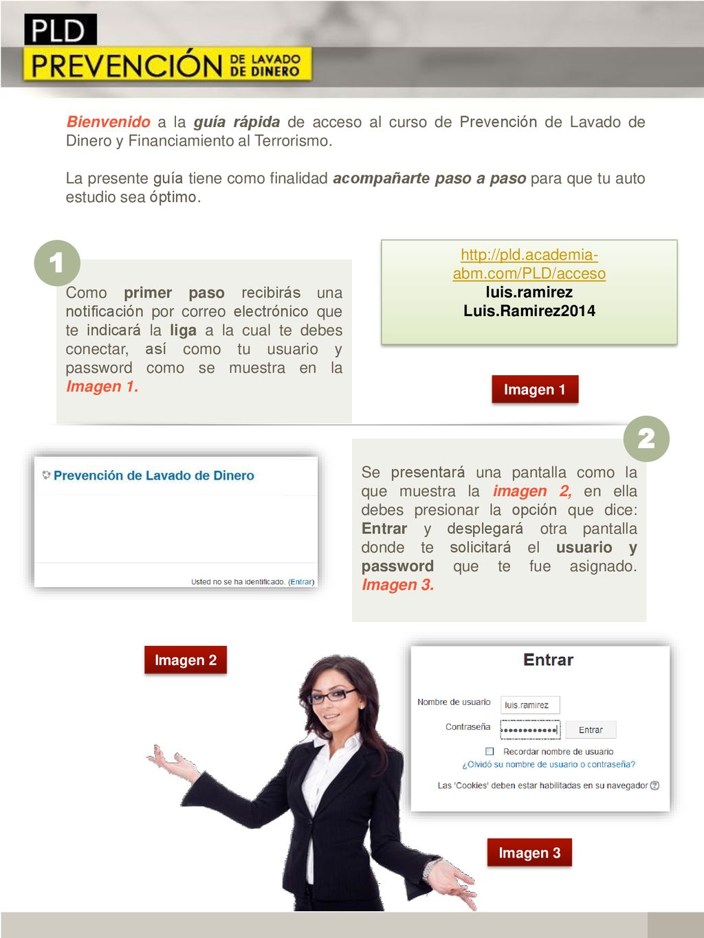 Bienvenido a la guía rápida de acceso al curso de Prevención de Lavado de Dinero y Financiamiento al Terrorismo.