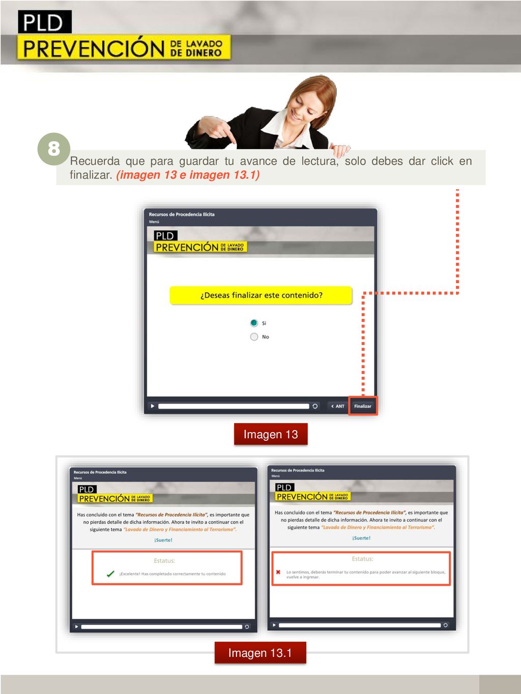 8 Recuerda que para guardar tu avance de lectura, solo debes dar click en finalizar. (imagen 13 e imagen 13.1)