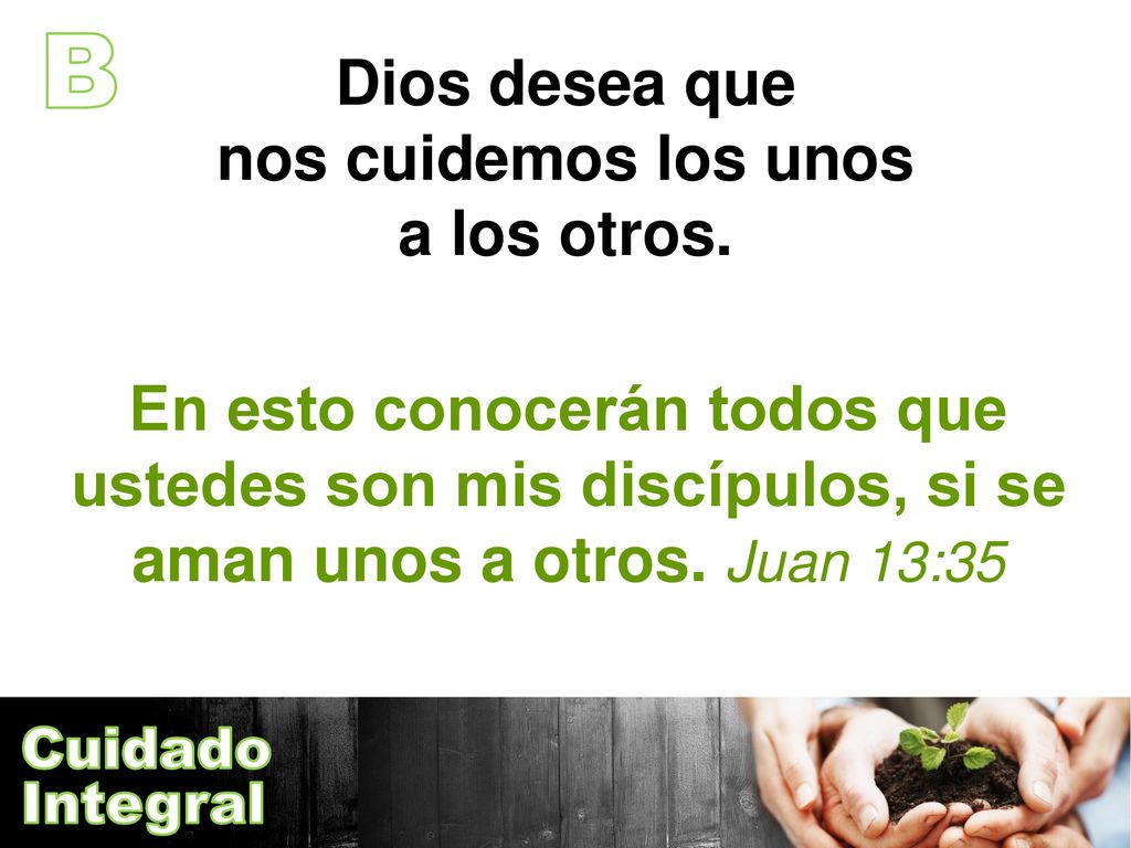Dios desea que nos cuidemos los unos a los otros.