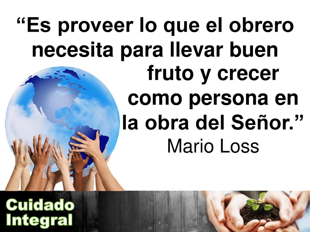 Es proveer lo que el obrero necesita para llevar buen