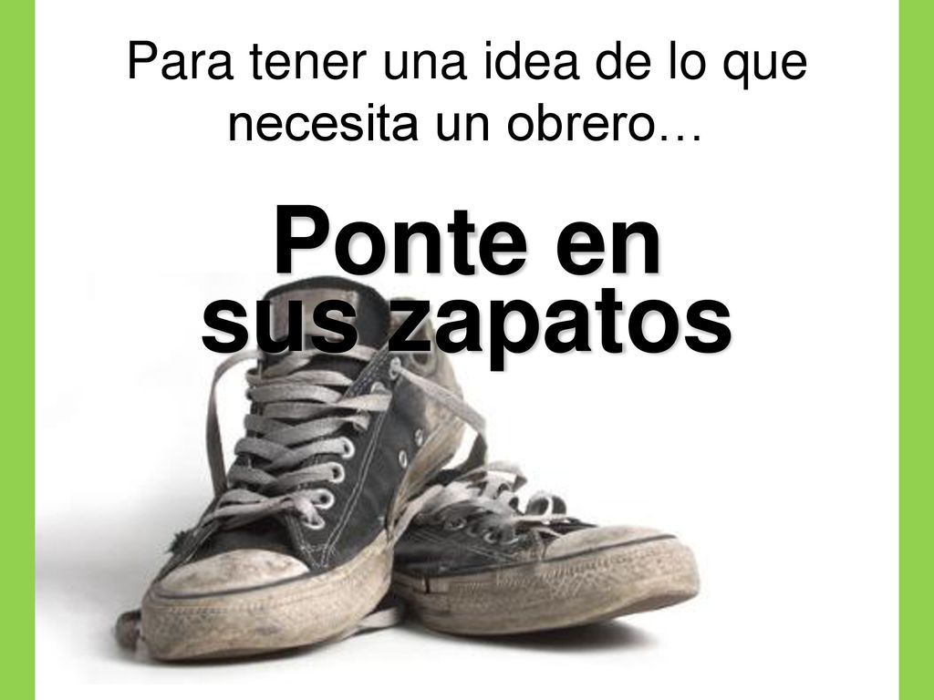 Para tener una idea de lo que necesita un obrero…