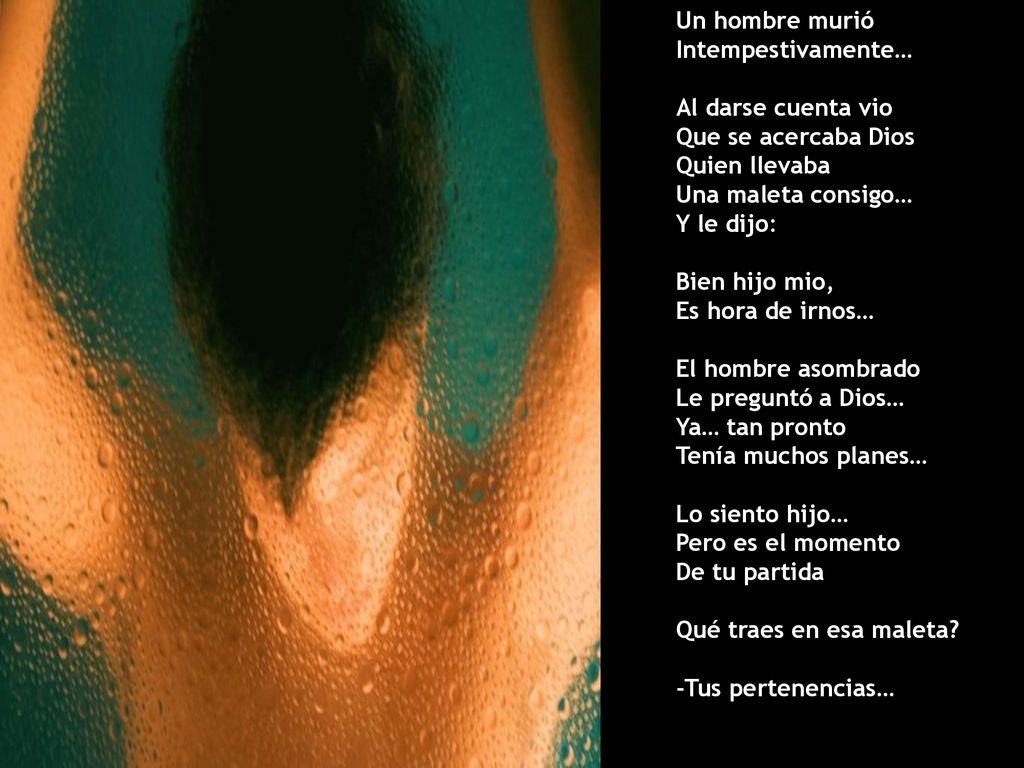 Un hombre murió Intempestivamente… Al darse cuenta vio. Que se acercaba Dios. Quien llevaba. Una maleta consigo…