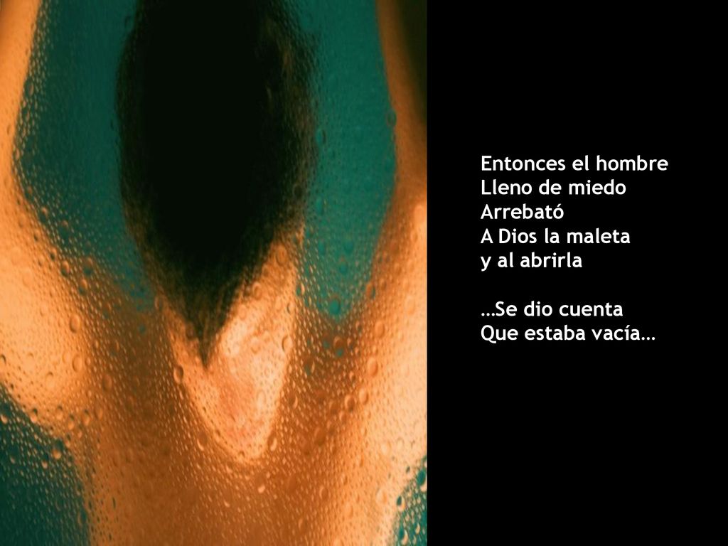 Entonces el hombre Lleno de miedo. Arrebató. A Dios la maleta.