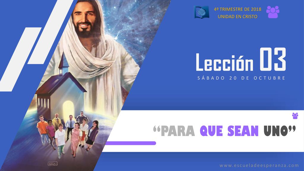 Lección 03 PARA QUE SEAN UNO 4º TRIMESTRE DE 2018 UNIDAD EN CRISTO