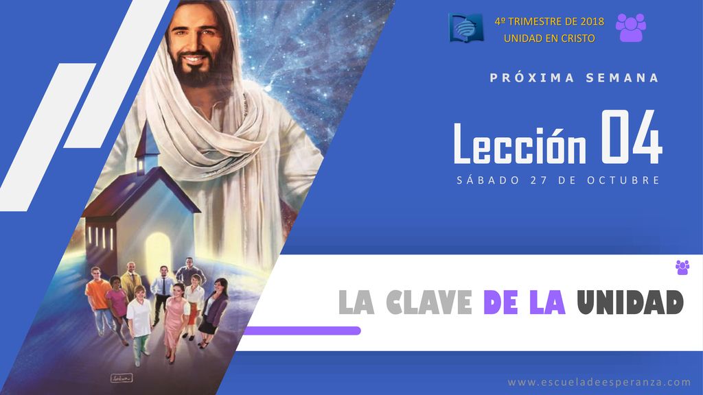 Lección 04 LA CLAVE DE LA UNIDAD 4º TRIMESTRE DE 2018 UNIDAD EN CRISTO