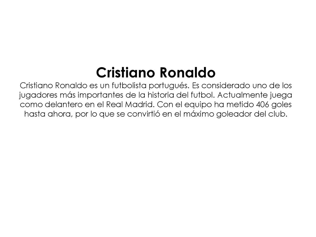 Cristiano Ronaldo Cristiano Ronaldo es un futbolista portugués