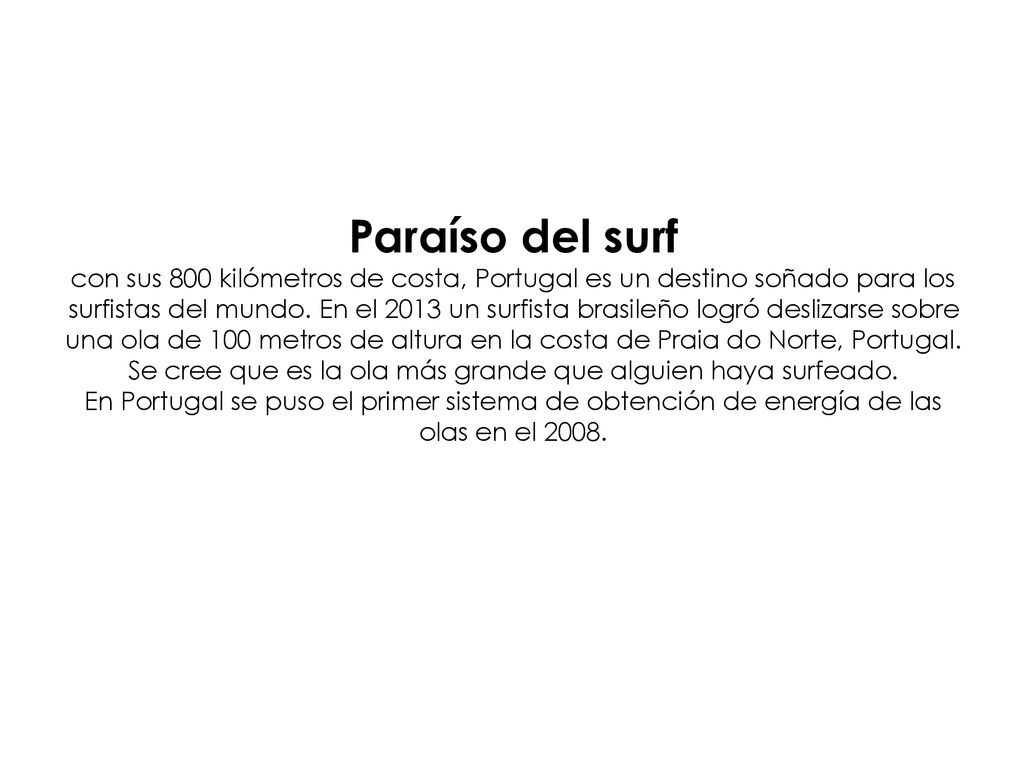 Paraíso del surf con sus 800 kilómetros de costa, Portugal es un destino soñado para los surfistas del mundo.