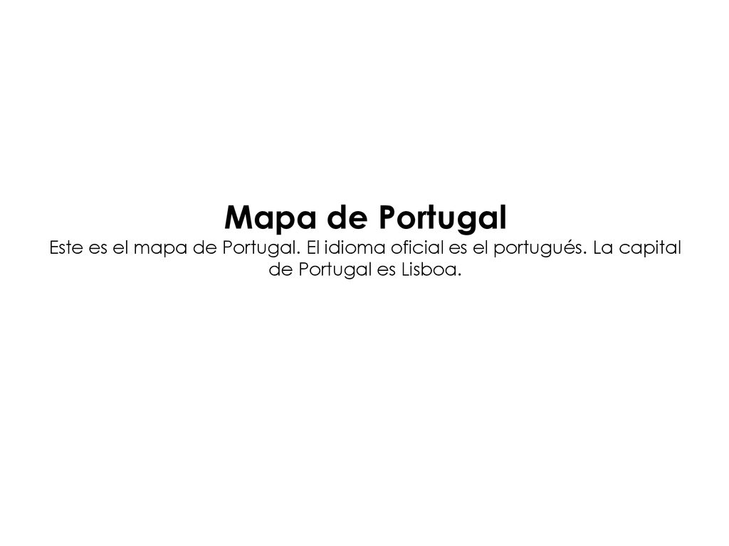 Mapa de Portugal Este es el mapa de Portugal