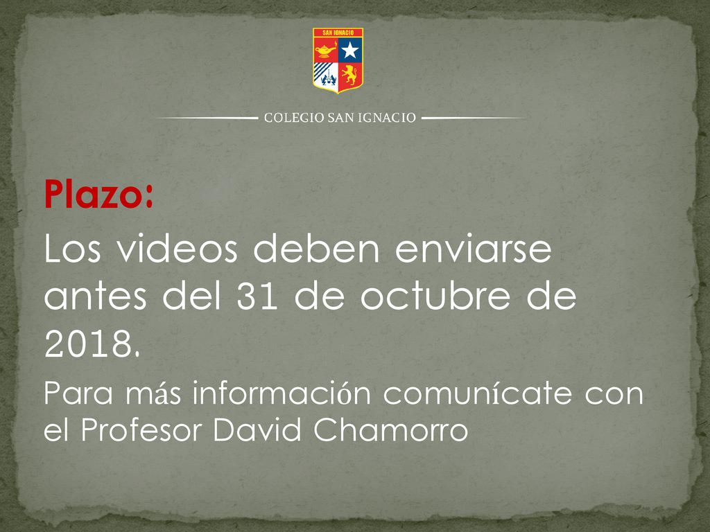 Los videos deben enviarse antes del 31 de octubre de 2018.