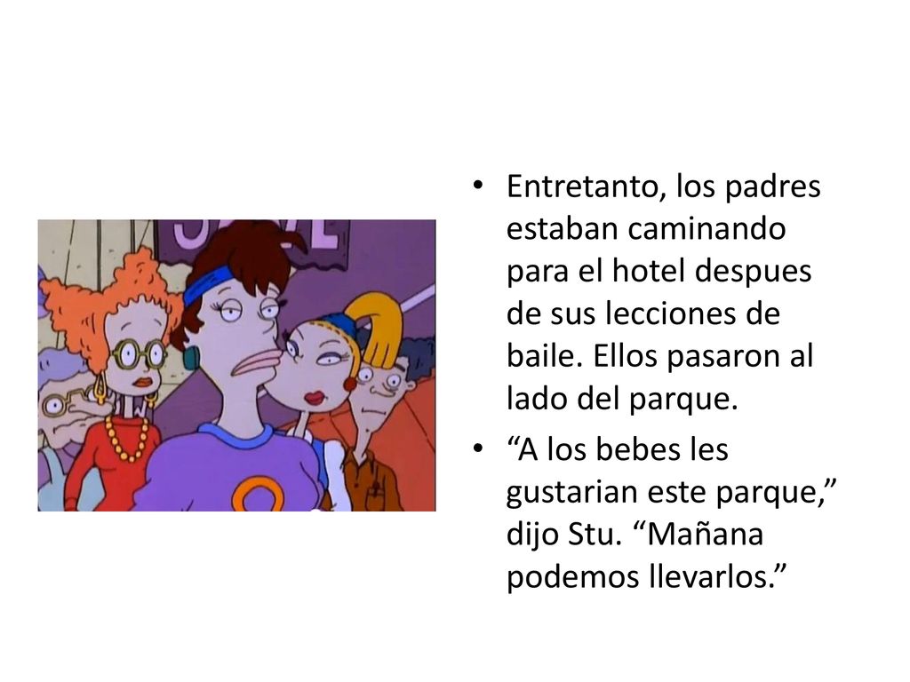 Entretanto, los padres estaban caminando para el hotel despues de sus lecciones de baile. Ellos pasaron al lado del parque.