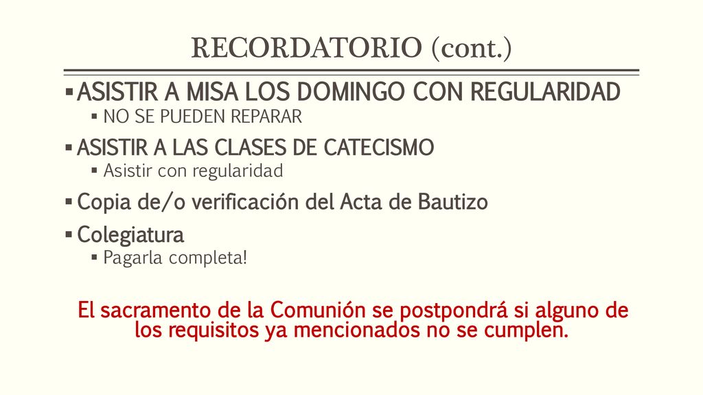 RECORDATORIO (cont.) ASISTIR A MISA LOS DOMINGO CON REGULARIDAD