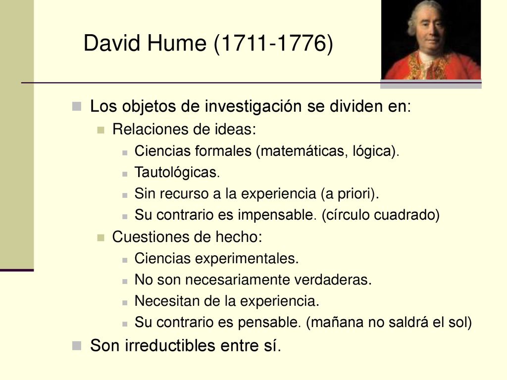 David Hume ( ) Los objetos de investigación se dividen en: