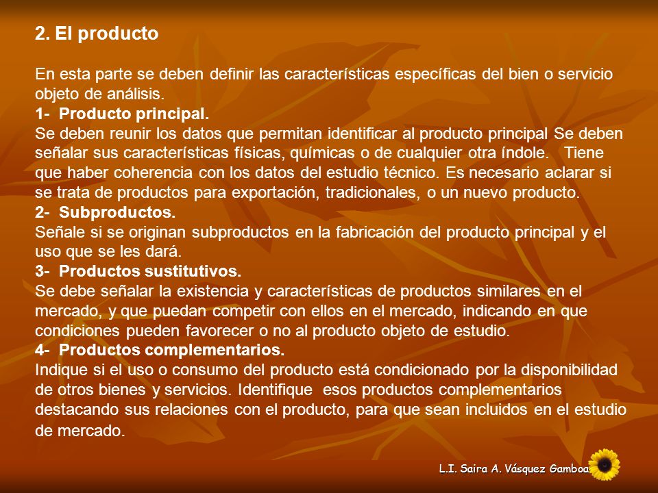 2. El producto En esta parte se deben definir las características específicas del bien o servicio objeto de análisis.
