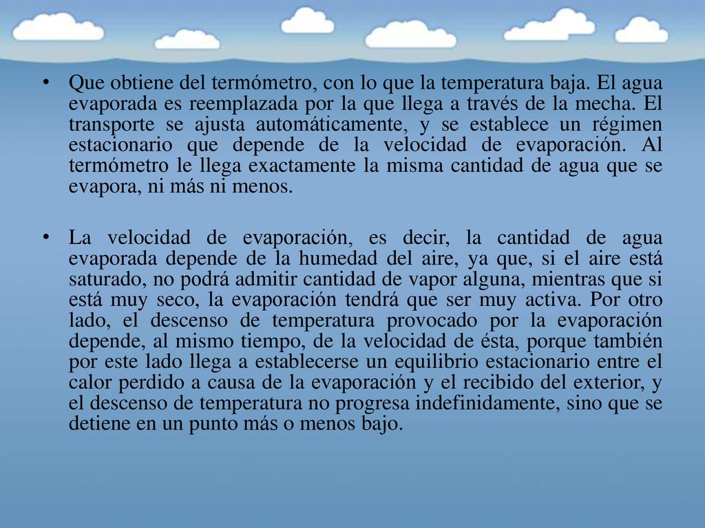 Que obtiene del termómetro, con lo que la temperatura baja