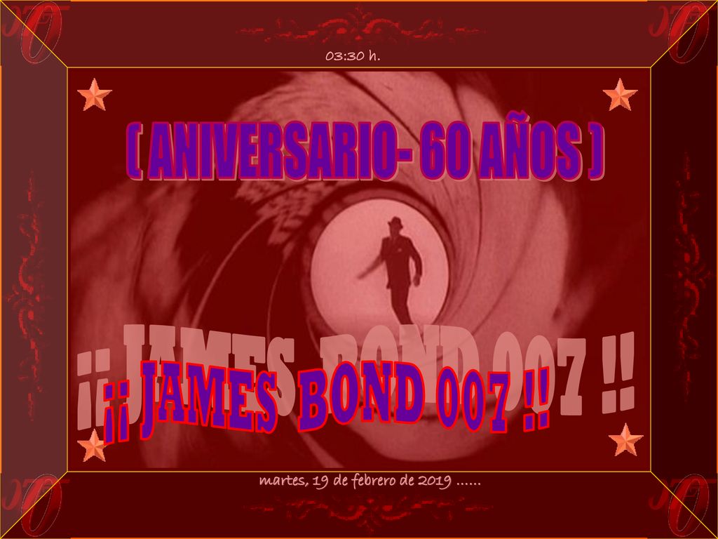( ANIVERSARIO- 60 AÑOS ) ¡¡ JAMES BOND 007 !! 03:30 h.