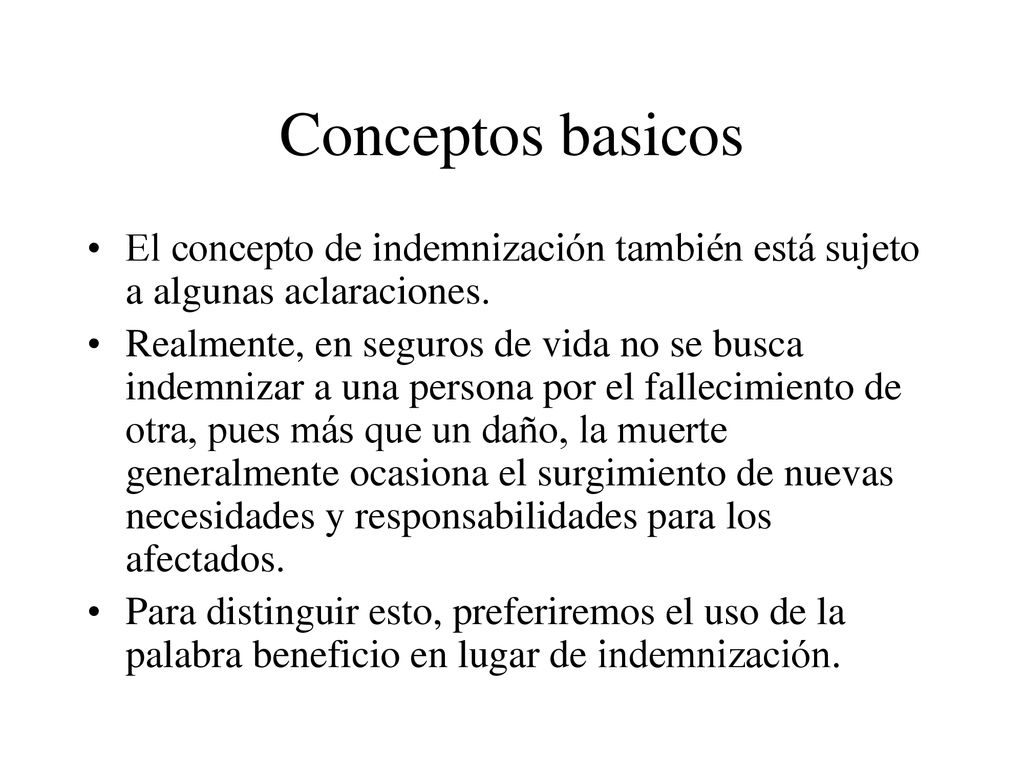 Conceptos basicos El concepto de indemnización también está sujeto a algunas aclaraciones.