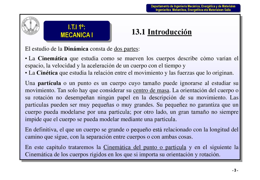 13.1 Introducción El estudio de la Dinámica consta de dos partes: