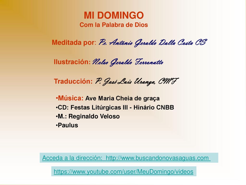 MI DOMINGO Meditada por: Pe. Antônio Geraldo Dalla Costa CS