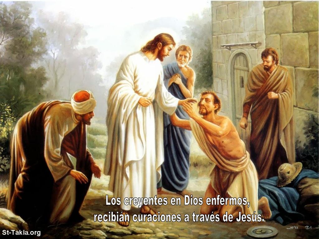 Los creyentes en Dios enfermos, recibián curaciones a través de Jesús.