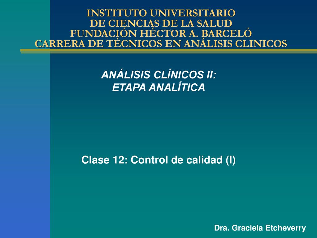 ANÁLISIS CLÍNICOS II: ETAPA ANALÍTICA Clase 12: Control de calidad (I)