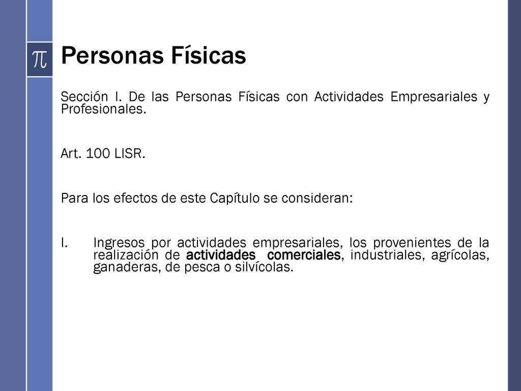 Personas Físicas Sección I. De las Personas Físicas con Actividades Empresariales y Profesionales.