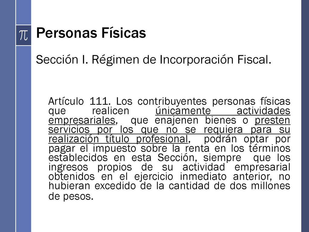 Personas Físicas Sección I. Régimen de Incorporación Fiscal.