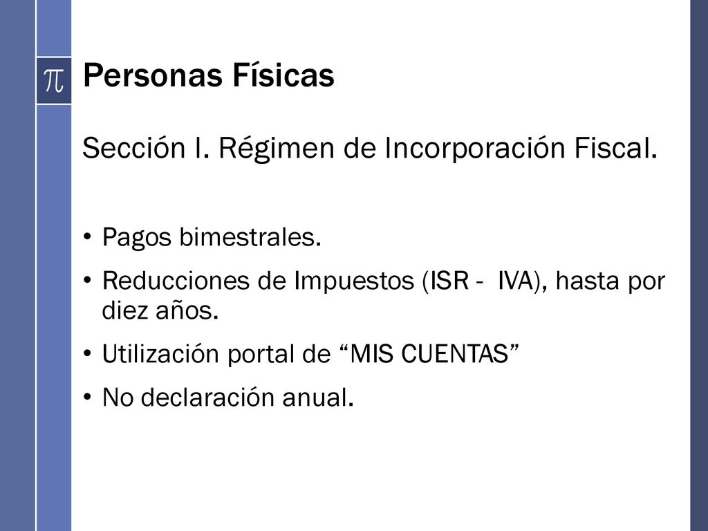 Personas Físicas Sección I. Régimen de Incorporación Fiscal.