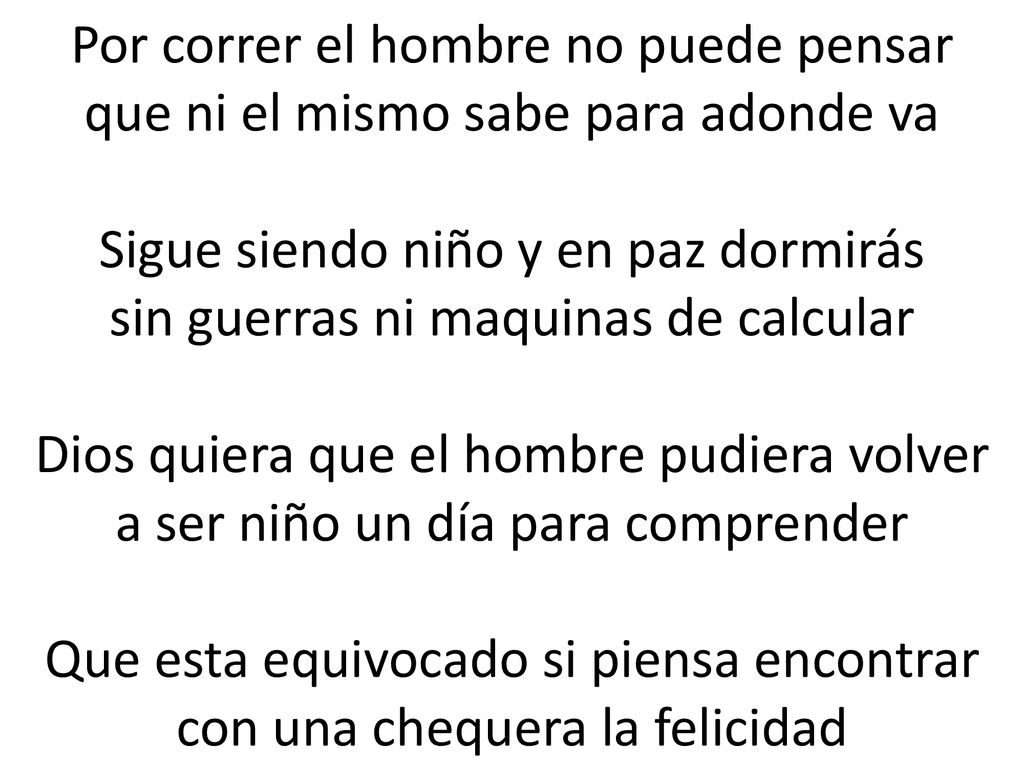 Por correr el hombre no puede pensar