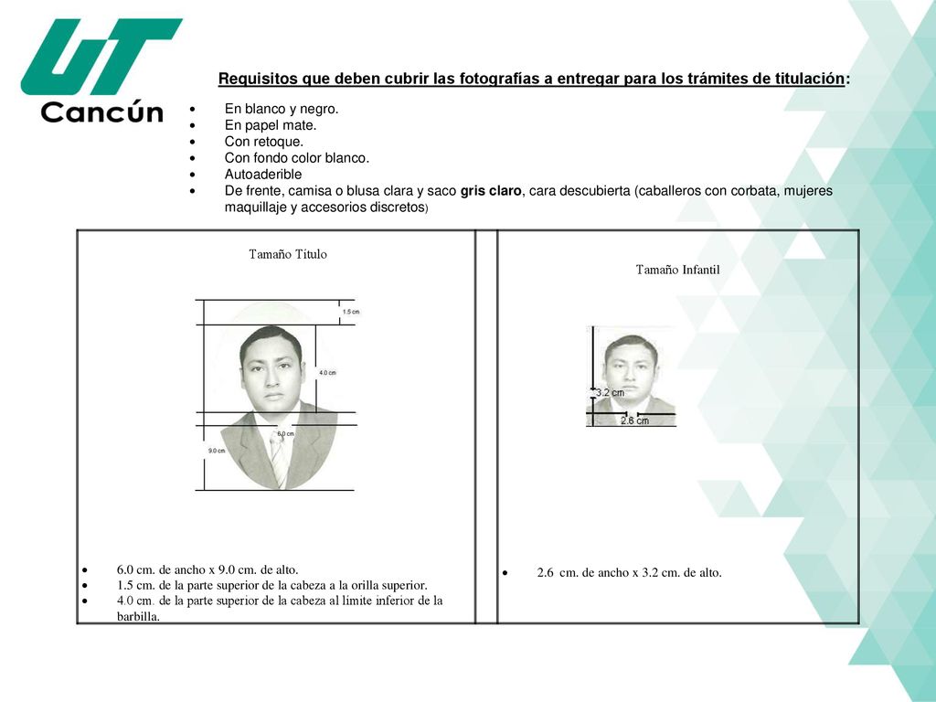 Requisitos que deben cubrir las fotografías a entregar para los trámites de titulación: