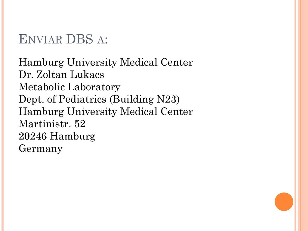 Enviar DBS a: Hamburg University Medical Center Dr. Zoltan Lukacs