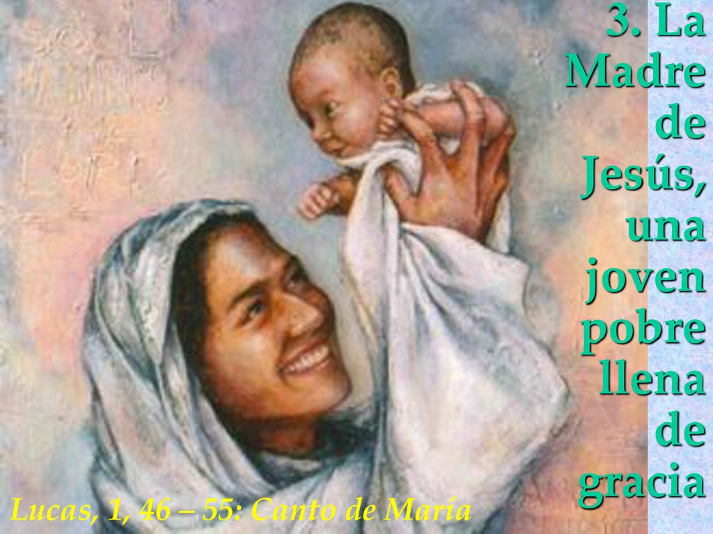 3. La Madre de Jesús, una joven pobre llena de gracia