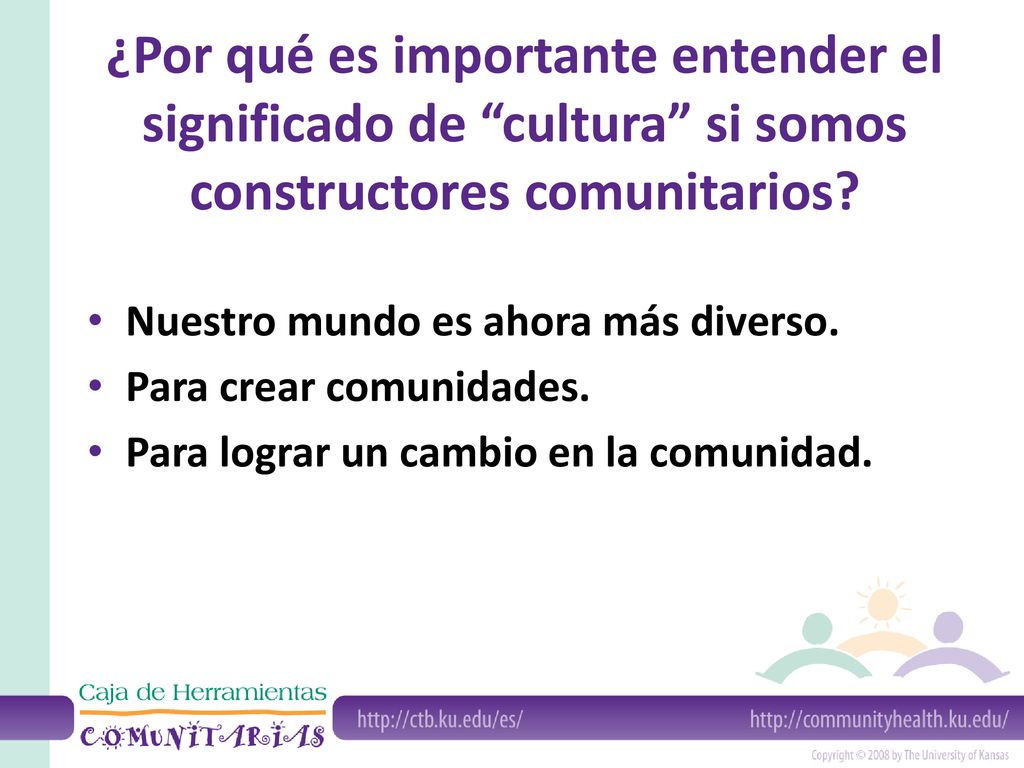 ¿Por qué es importante entender el significado de cultura si somos constructores comunitarios