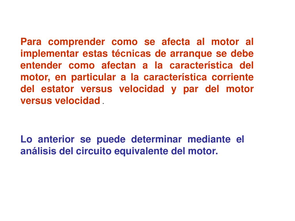 Para comprender como se afecta al motor al implementar estas técnicas de arranque se debe entender como afectan a la característica del motor, en particular a la característica corriente del estator versus velocidad y par del motor versus velocidad .