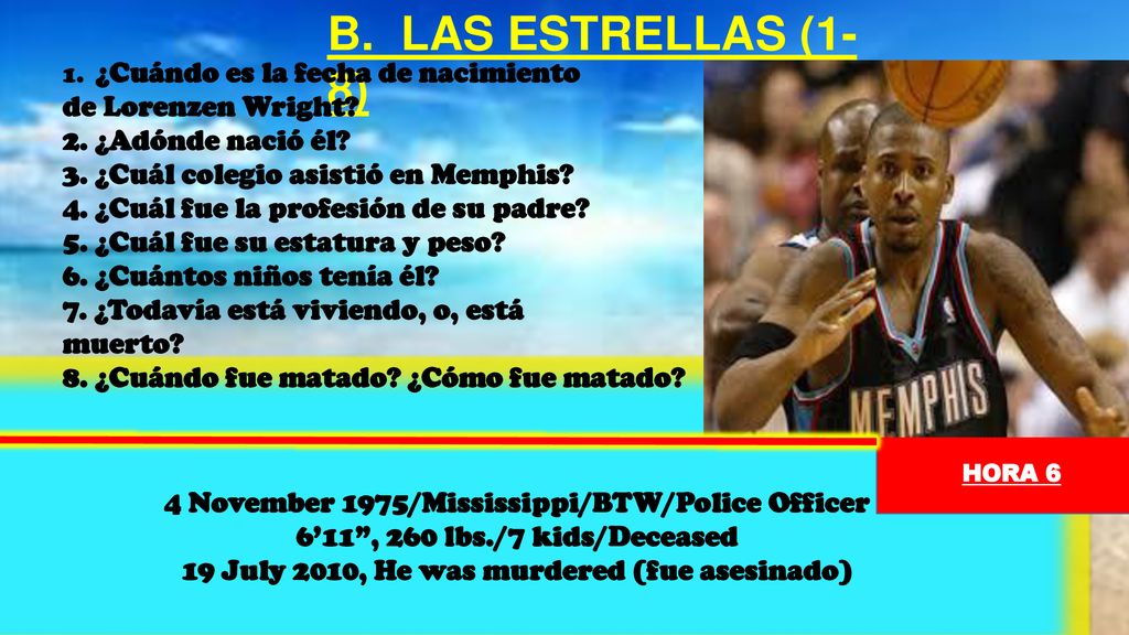B. LAS ESTRELLAS (1-8) de Lorenzen Wright 2. ¿Adónde nació él