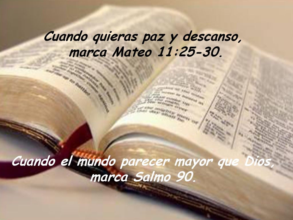 Cuando quieras paz y descanso, marca Mateo 11:25-30.