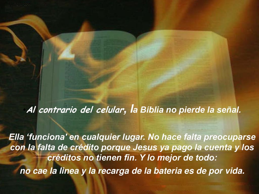 Al contrario del celular, la Bíblia no pierde la señal.