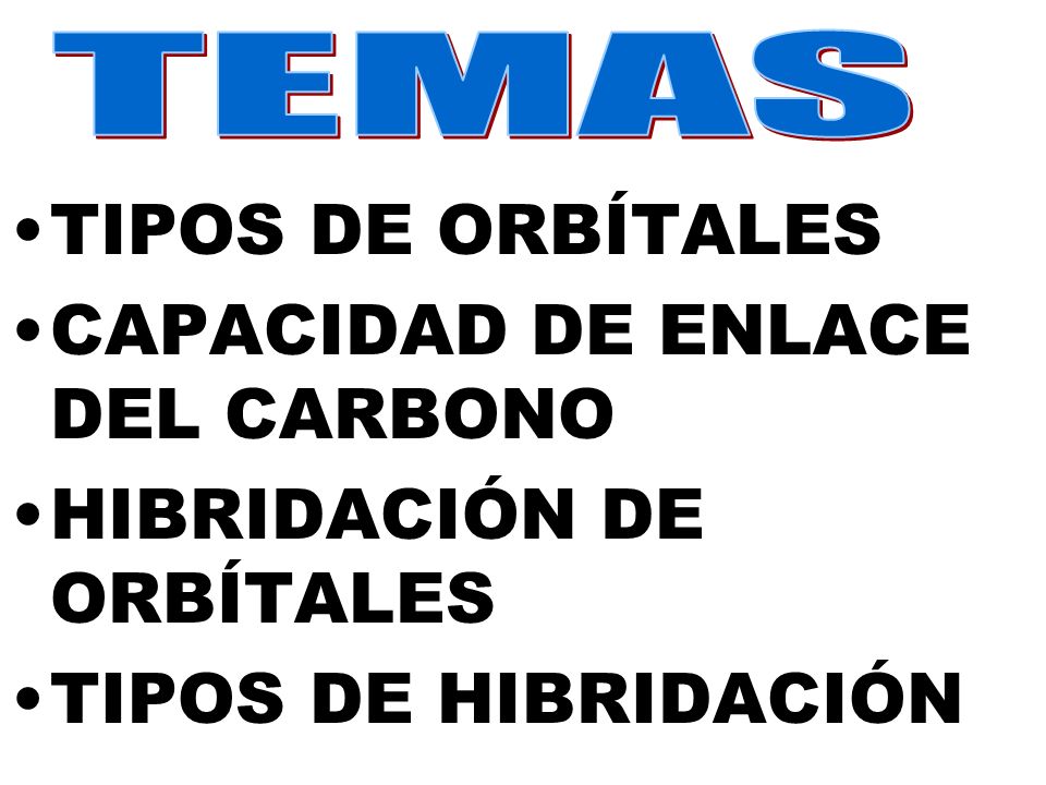 CAPACIDAD DE ENLACE DEL CARBONO HIBRIDACIÓN DE ORBÍTALES