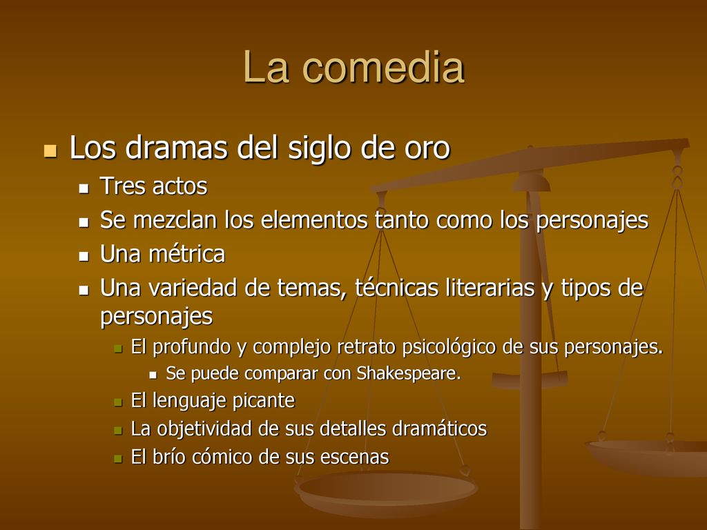 La comedia Los dramas del siglo de oro Tres actos