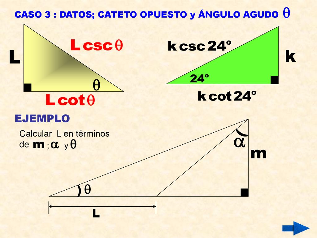 ) ) EJEMPLO CASO 3 : DATOS; CATETO OPUESTO y ÁNGULO AGUDO