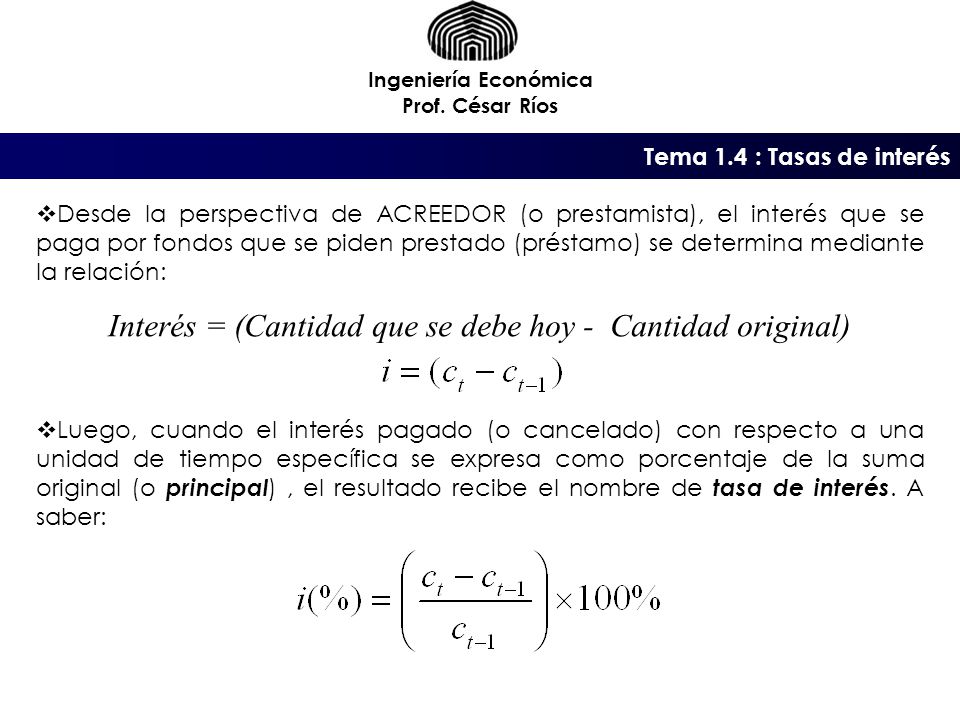 Interés = (Cantidad que se debe hoy - Cantidad original)