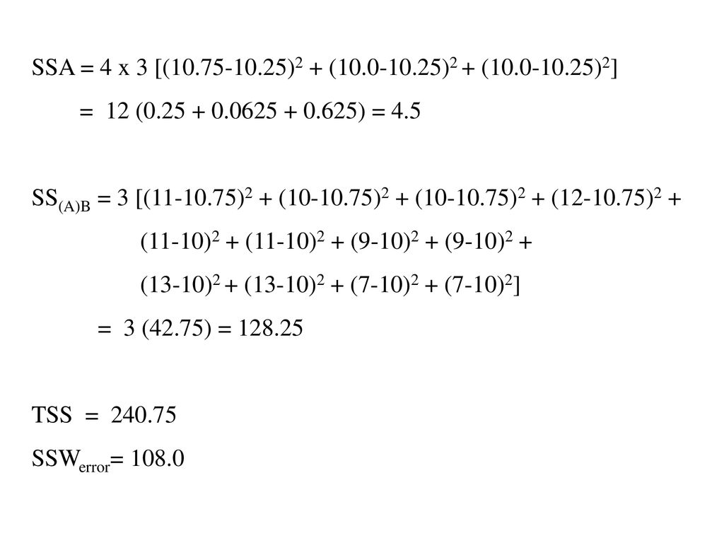 SSA = 4 x 3 [( )2 + ( )2 + ( )2] = 12 ( ) = 4.5.
