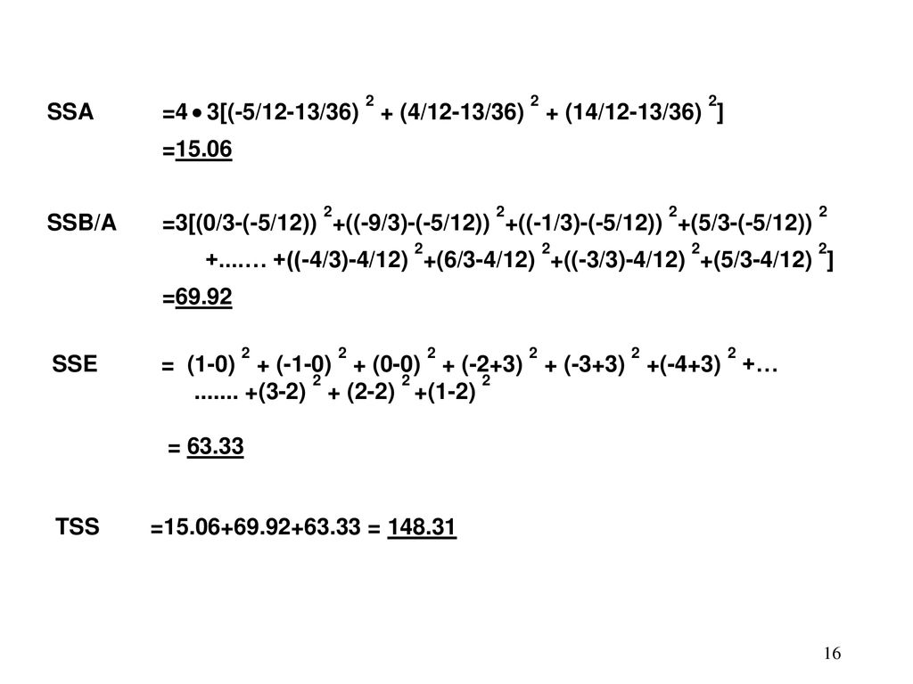• SSA =4 3[(-5/12-13/36) 2 + (4/12-13/36) 2 + (14/12-13/36) 2] =15.06