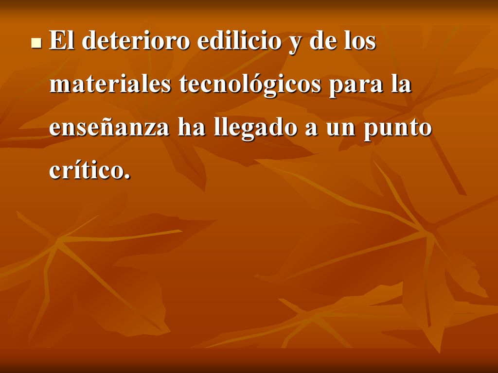 El deterioro edilicio y de los materiales tecnológicos para la enseñanza ha llegado a un punto crítico.