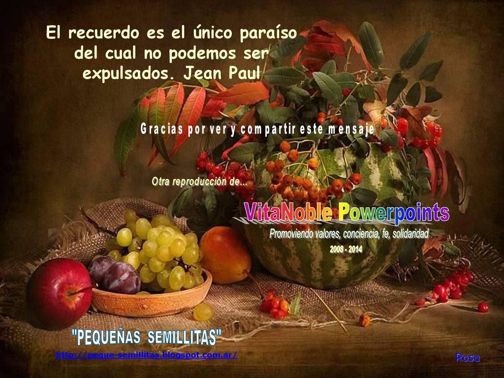 El recuerdo es el único paraíso del cual no podemos ser expulsados