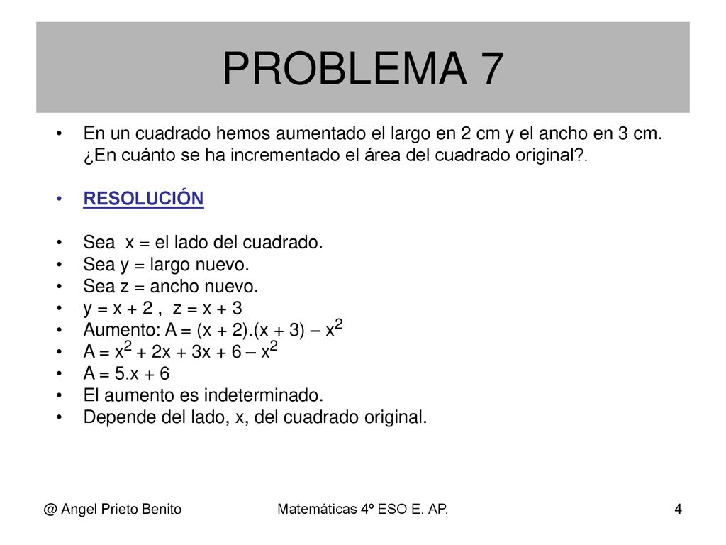 PROBLEMA 7 En un cuadrado hemos aumentado el largo en 2 cm y el ancho en 3 cm. ¿En cuánto se ha incrementado el área del cuadrado original .