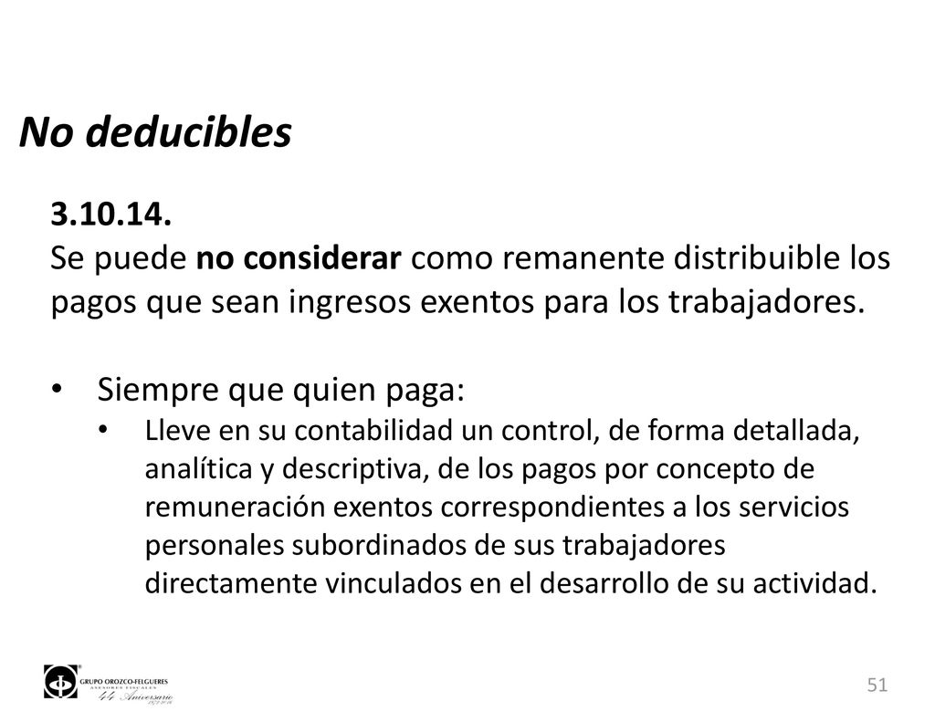 No deducibles Se puede no considerar como remanente distribuible los pagos que sean ingresos exentos para los trabajadores.