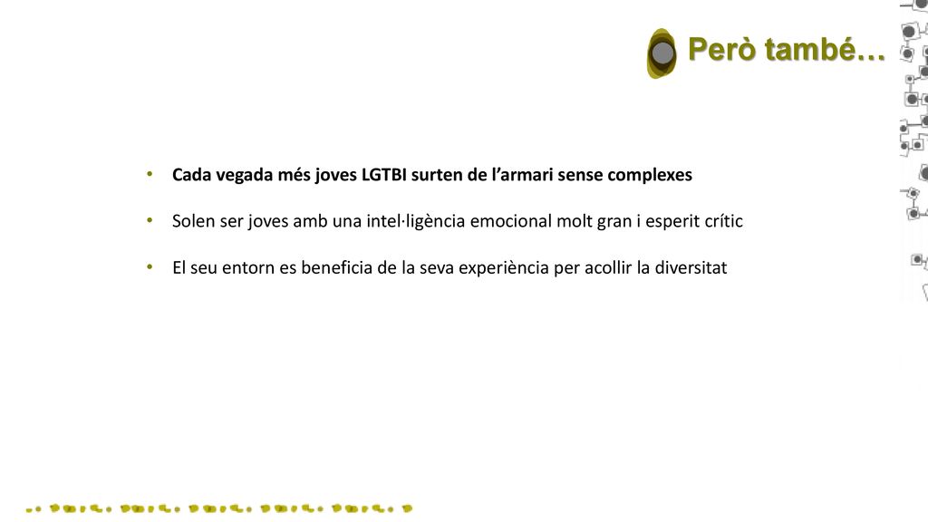 Però també… Cada vegada més joves LGTBI surten de l’armari sense complexes.