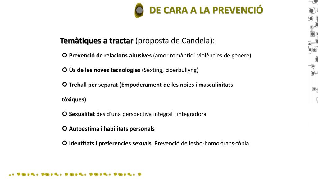 DE CARA A LA PREVENCIÓ Temàtiques a tractar (proposta de Candela):