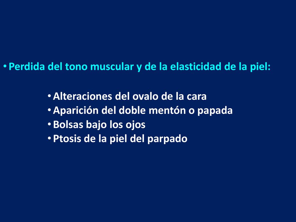 Perdida del tono muscular y de la elasticidad de la piel: